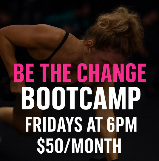 BE THE CHANGE BOOTCAMP